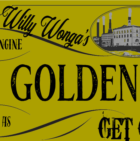 Willy Wonga's Golden Ticket OUT