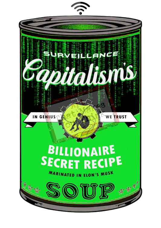 Billionaires Secret Recipe: Surveillance Soup Cans Posters Prints & Visual Artwork