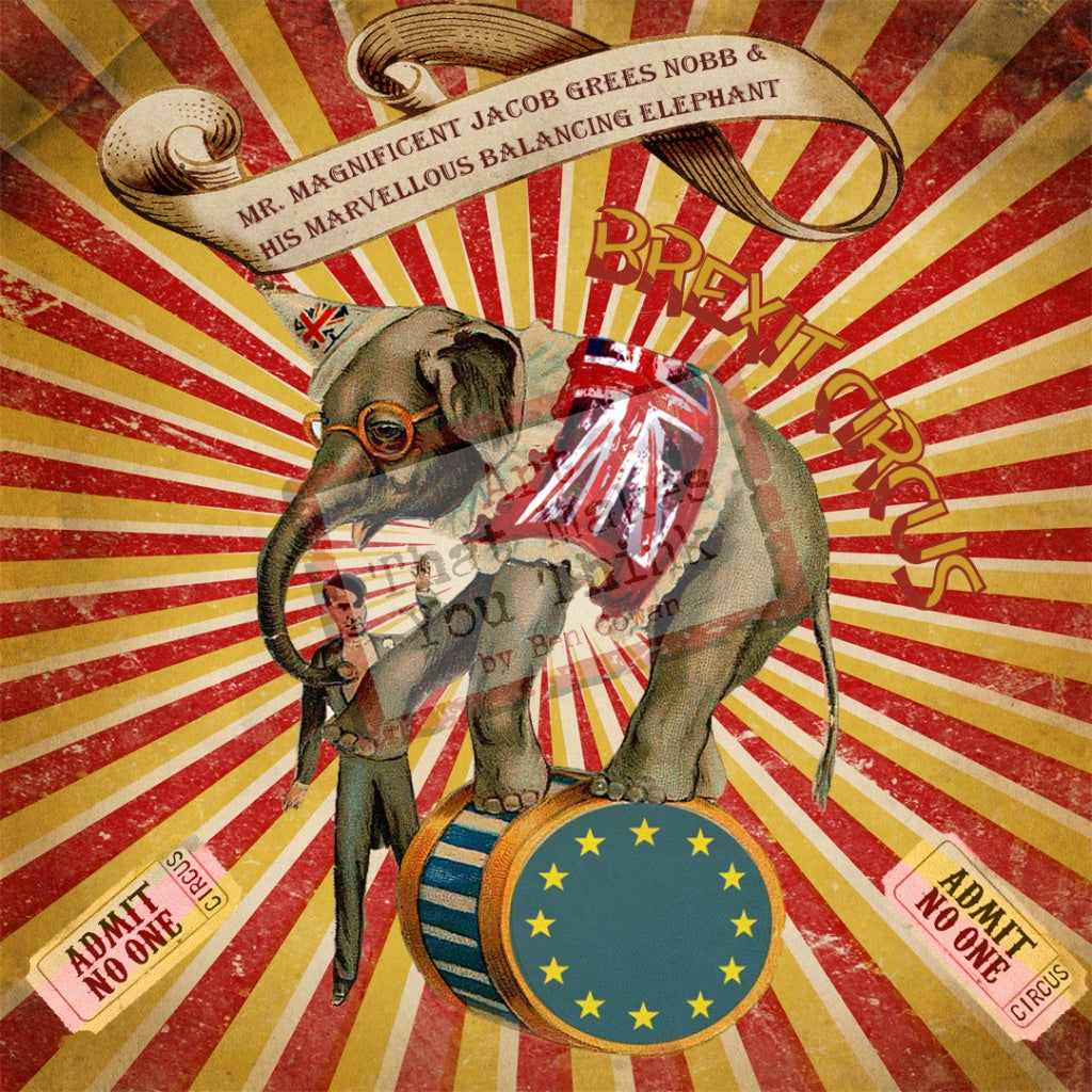 Brexit Circus: Jacob Grees-Nobb A4 Posters Prints & Visual Artwork